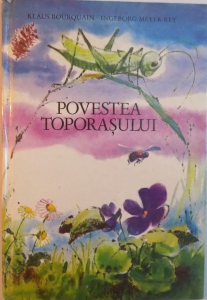 POVESTEA TOPORASULUI de KLAUS BOURQUAIN, ILUSTRAT de INGEBORG MEYER - REY, 1986