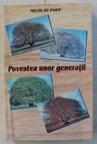 POVESTEA UNOR GENERATII , O SAGA BRASOVEANA SI ALTA BRAILEANA de NICOLAE POPP , 1986