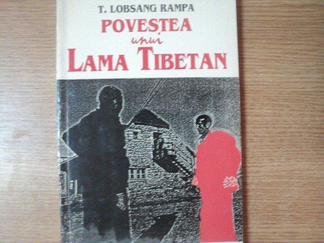 POVESTEA UNUI LAMA TIBETAN de T. LOBSANG RAMPA , Bucresti 1993