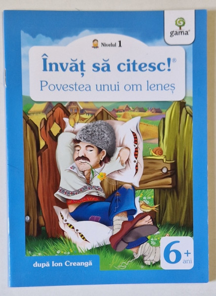 POVESTEA UNUI OM LENES  dupa ION CREANGA ,  ' COLECTIA ' INVAT SA CITESC ! ' , NIVELUL 1 , 2016