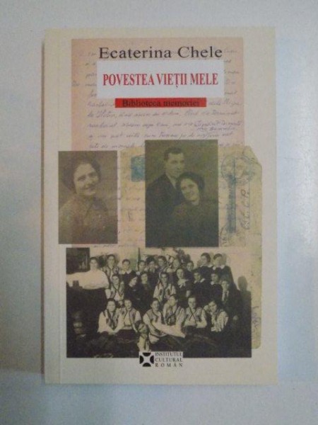 POVESTEA VIETII MELE de ECATERINA CHELE , 2013