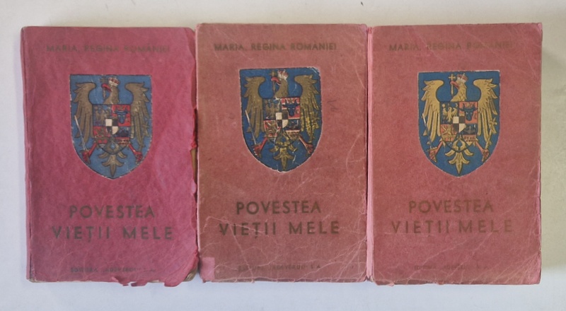 POVESTEA VIETII MELE , VOLUMELE I - III de MARIA , REGINA ROMANIEI *EDITIE INTERBELICA  , *EDITIE BROSATA