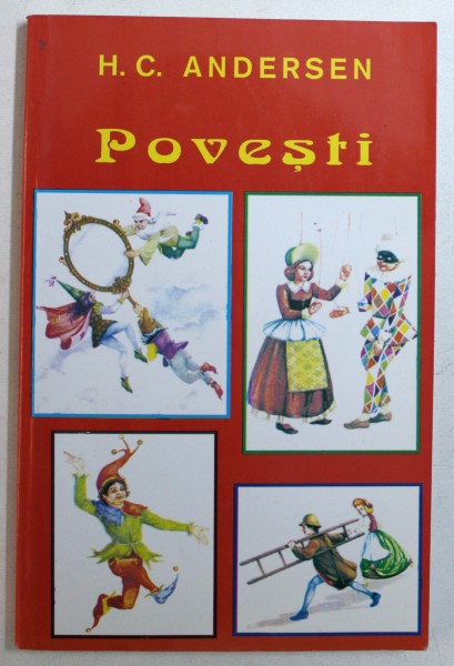 POVESTI de H . C . ANDERSEN , COLECTIA " POVESTI CELEBRE "