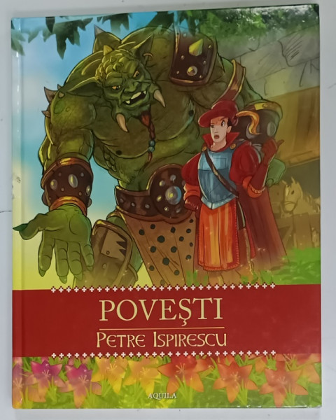 POVESTI de PETRE ISPIRESCU , grafician ALEXS , ANII ' 2000
