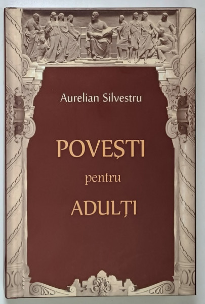 POVESTI PENTRU ADULTI de AURELIAN SILVESTRU , 2016