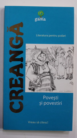 POVESTI SI POVESTIRI de ION CREANGA , 2009