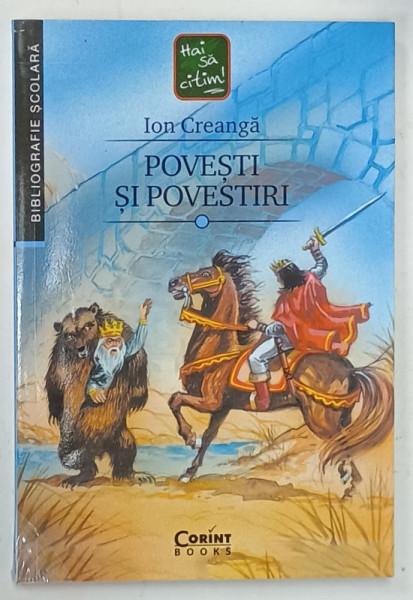 POVESTI SI POVESTIRI de ION CREANGA , 2019 , COPERTA BROSATA