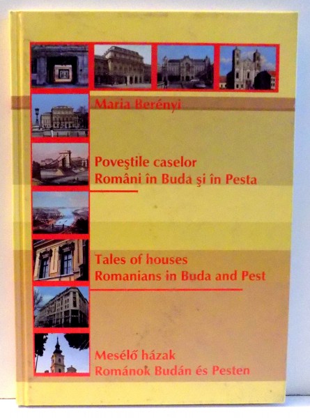 POVESTILE CASELOR, ROMANI IN BUDA SI IN PESTA de MARIA BERENYI , 2011