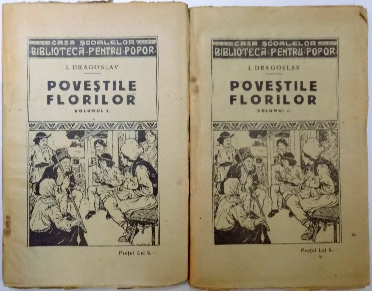 POVESTILE FLORILOR de I. DRAGOSLAV, VOL I-II