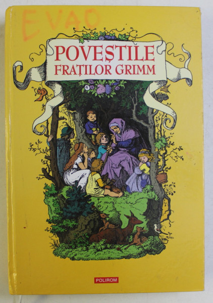 POVESTILE FRATILOR GRIMM , ED. INTEGRALA A POVESTILOR FRATILOR GRIMM , 2013