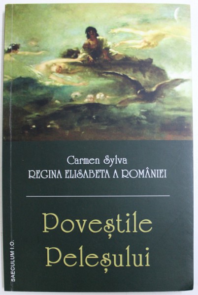 POVESTILE PELESULUI de CARMEN SYLVA, 2016