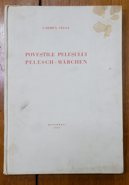 POVESTILE PELESULUI / PELESCH - MARCHEN de CARMEN SYLVA  1933