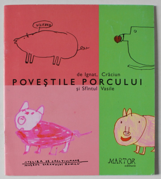 POVESTILE PORCULUI de IGNAT , CRACIUN si SFANTUL VASILE , 2007