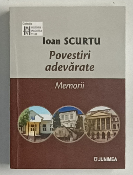POVESTIRI ADEVARATE , MEMORII de IOAN SCURTU , PREZINTA SUBLINIERI , 2022
