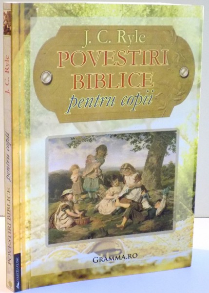 POVESTIRI BIBLICE PENTRU COPII de J.C. RYLE , 2014