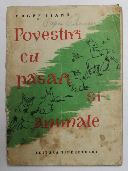 POVESTIRI CU PASARI SI ANIMALE de EUGEN JIANU , ilustratii de IULA SCALESCSKI - MIHAILESCU , 1958