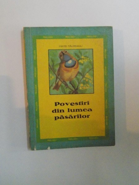 POVESTIRI DIN LUMEA PASARILOR de MATEI TALPEANU , 1974