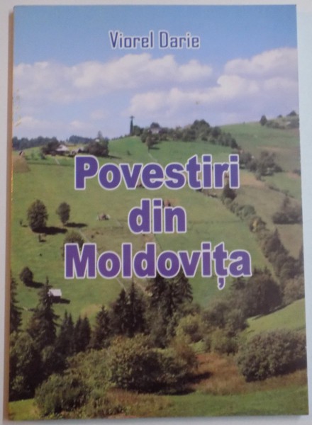 POVESTIRI DIN MOLDOVITA de VIOREL DARIE , 2013