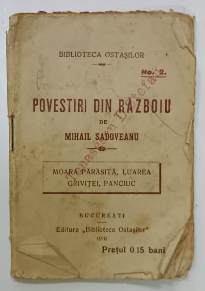 POVESTIRI DIN RAZBOIU de MIHAIL SADOVEANU : MOARA PARASITA , LUAREA GRIVITEI , PANCIUC  , 1916