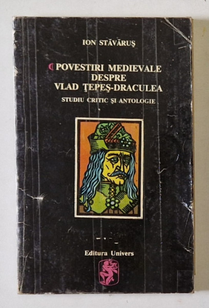 POVESTIRI MEDIEVALE DESPRE VLAD TEPES , DRACULEA de ION STAVARUS , 1978 *PREZINTA URME DE UZURA