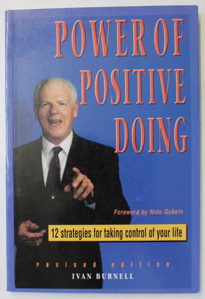 POWER OF POSITIVE DOING , 12 STRATEGIES FOR TAKING CONTROL OF YOUR LIFE by IVAN BURNELL , 1999