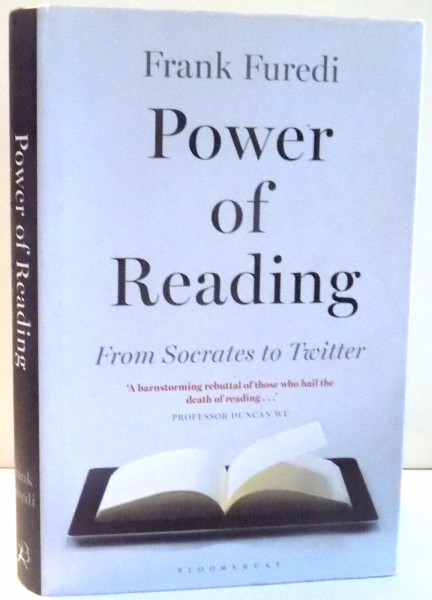 POWER OF READING, FROM SOCRATES TO TWITTER by FRANK FUREDI , 2015