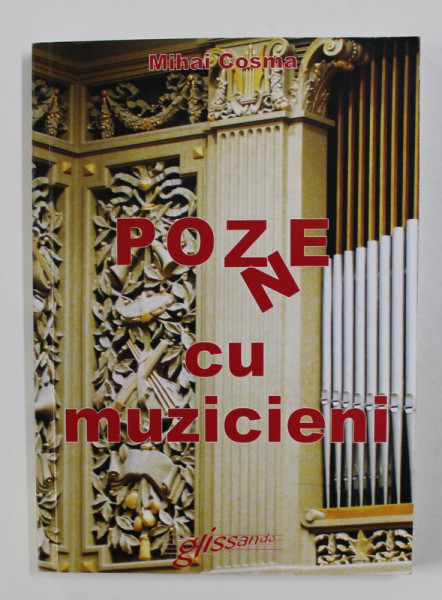 POZ-N-E CU MUZICIENI - ARTICOLE PUBLICATE IN ZIARUL EVENIMENTUL ZILEI de MIHAI COSMA , 2007