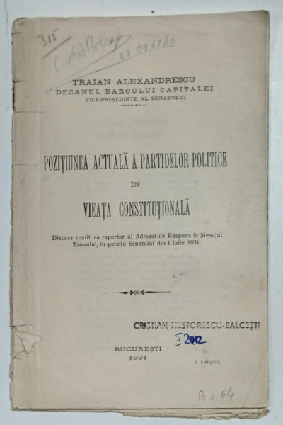 POZITIUNEA  ACTUALA A PARTIDELOR POLITICE IN VIEATA CONSTITUTIONALA de TRAIAN ALEXANDRESCU , DECANUL BAROULUI CAPITALEI , 1931, COPERTA  XEROXATA