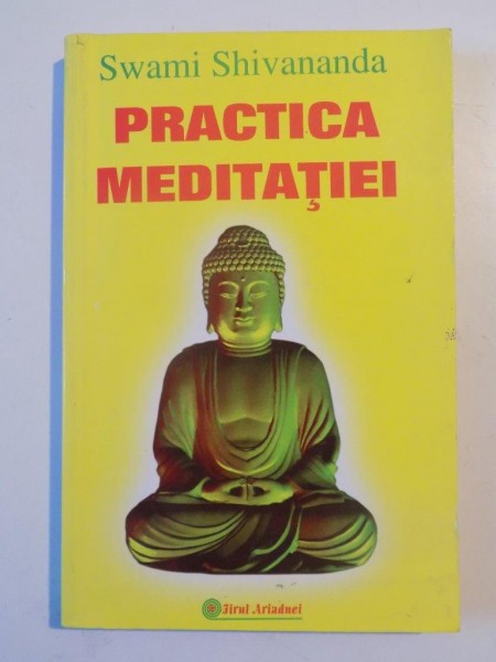 PRACTICA MEDITATIEI de SWAMI SHIVANANDA 2004