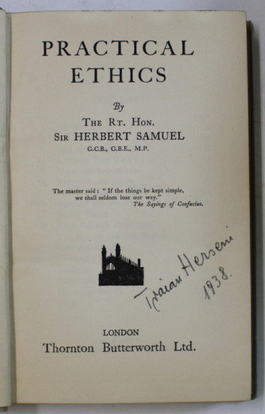 PRACTICAL ETHICS by SIR HERBERT SAMUEL , 1935 , SEMNATA DE TRAIAN HERSENI *