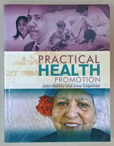 PRACTICAL HEALTH PROMOTION by JOHN HUBLEY and JUNE COPEMAN , 2010