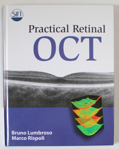 PRACTICAL RETINAL OCT by BRUNO LUMBROSO and MARCO RISPOLI , 2015