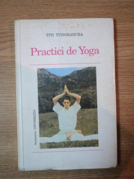 PRACTICI DE YOGA de TITI TUDORANCEA  1993