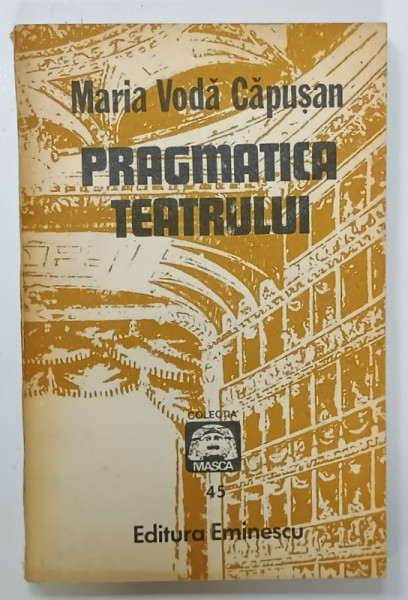 PRAGMATICA TEATRULUI de MARIA VODA CAPUSAN , 1987