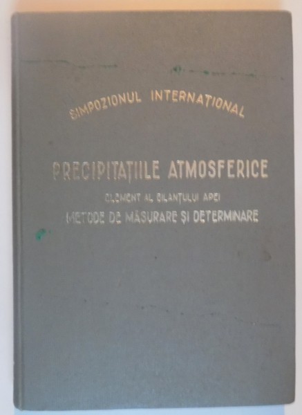 PRECIPITATIILE ATMOSFERICE. ELEMENT AL BILANTULUI APEI. METODE DE MASURARE SI DETERMINARE, 8-13 IUNIE 1964,  1966