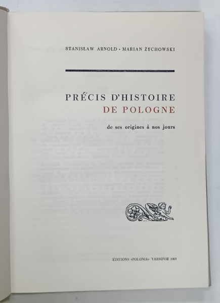 PRECIS D 'HISTOIRE DE POLOGNE DE SES ORIGINES A NOS JOURS par STANISLAW ARNOLD et  MARIAN ZYCHOWSKI , 1963