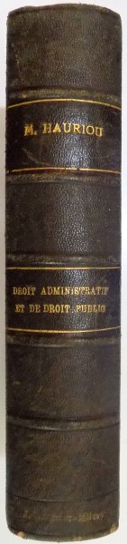 PRECIS DE DROIT ADMINISTRATIF ET DE DROIT PUBLIC par MAURICE HAURIOU , DIXIEME EDITION , 1921