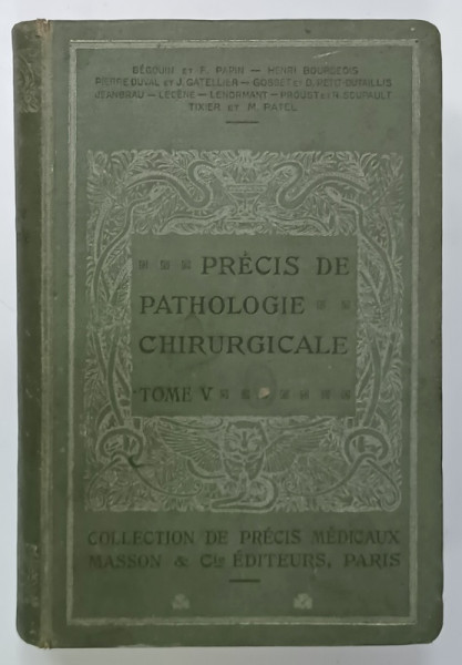 PRECIS DE PATHOLOGIE CHIRURGICALE , TOME V : APPAREIL  GENITAL DE L 'HOMME ...par E. JEANBRAU ....F. PAPIN , 1928