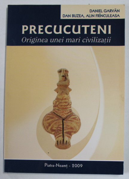 PRECUCUTENI , ORIGINEA UNEI MARI CIVILIZATII de DANIEL  GARVAN ...ALIN FRINCULEASCA , 2009, PREZINTA PETE SI HALOURI DE APA *