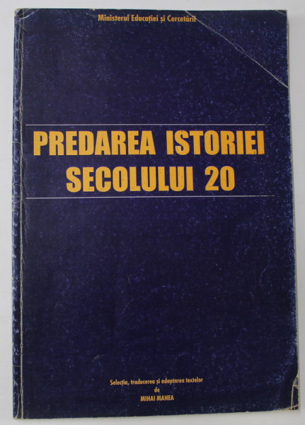 PREDAREA ISTORIEI SECOLULUI 20 , selectia textelor de MIHAI MANEA , ANII '2000