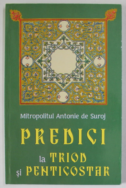 PREDICI LA TRIOD SI PENTICOSTAR de MITROPOLITUL ANTONIE DE SUROJ , 2020