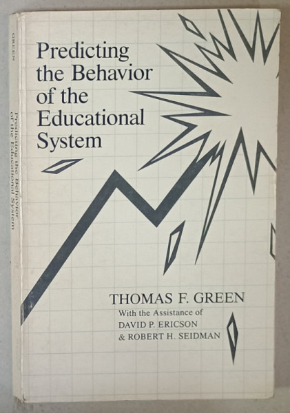 PREDICTING THE BEHAVIOR OF THE EDUCATIONAL SYSTEM by THOMAS F. GREEN , 1980