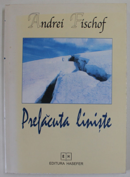 PREFACUTA LINISTE de ANDREI FISCHOF , VERSURI , 2003 , COPERTA SPATE CU DEFECT