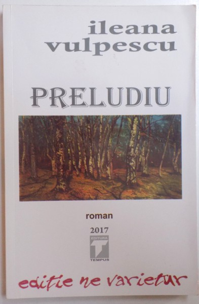 PRELUDIU de ILEANA VULPESCU , 2017