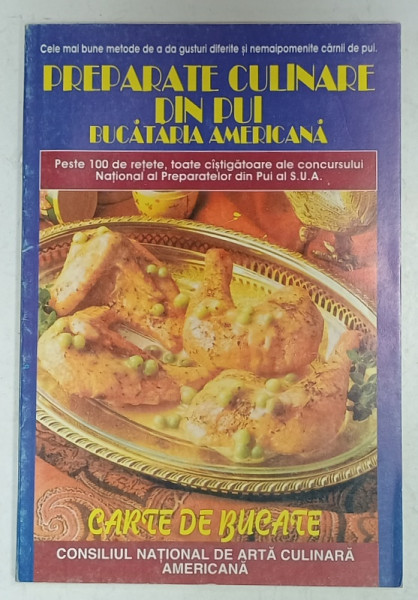 PREPARATE CULINARE DIN PUI , BUCATARIA AMERICANA , PESTE 100 DE RETETE , 1994