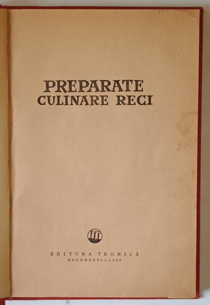 PREPARATE CULINARE RECI , 1960 *EXEMPLAR RELEGAT