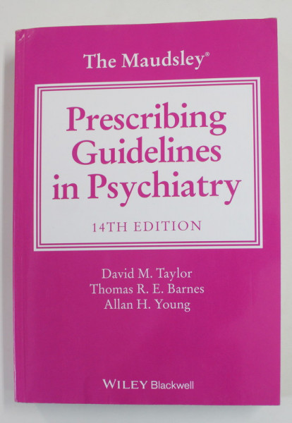 PRESCRIBING GUIDELINES IN PSYCHIATRY by DAVID M. TAYLOR ...ALLAN H. YOUNG , 2021