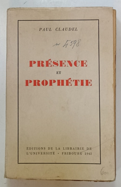 PRESENCE ET PROPHETIE par PAUL CLAUDEL , 1942 , PREZINTA URME DE UZURA