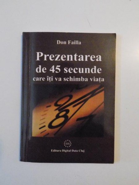 PREZENTAREA DE 45 SECUNDE CARE ITI VA SCHIMBA VIATA de DON FAILLA 2004