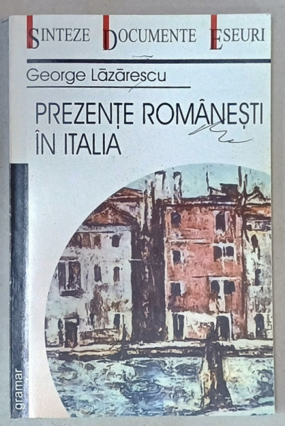 PREZENTE ROMANESTI IN ITALIA de GEORGE LAZARESCU , 2004 , DEDICATIE *